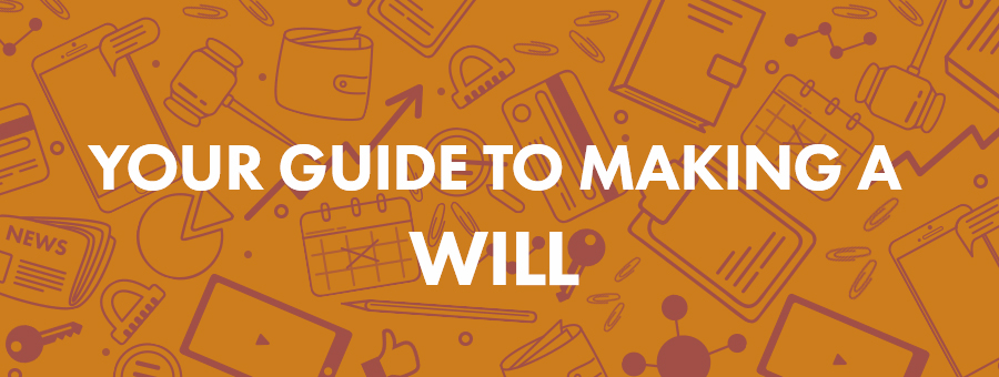 Why It’s Time You Made A Will